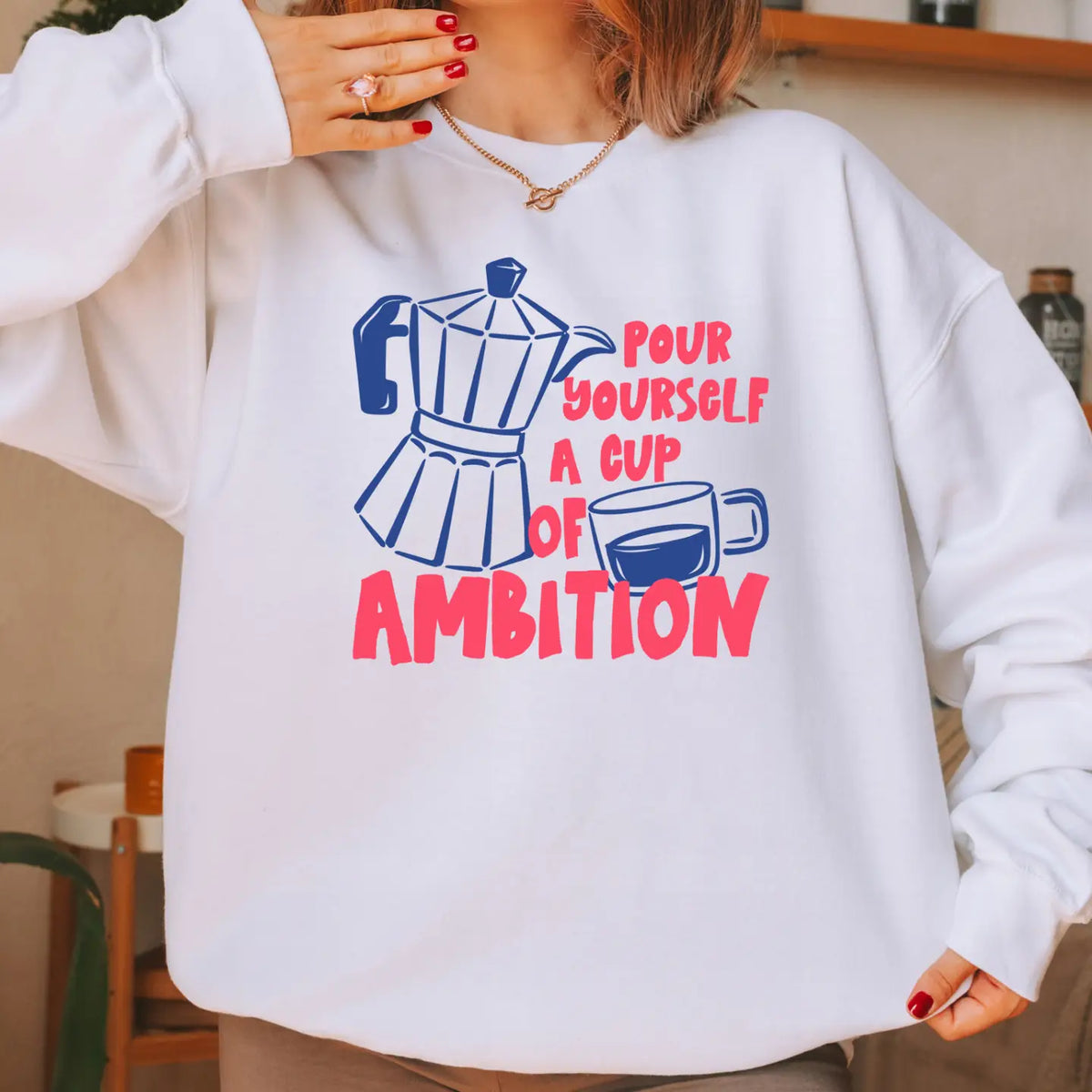 Cup of Ambition Sweatshirt